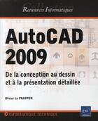 Couverture du livre « AutoCAD 2009 ; de la conception au dessin et à la présentation détaillée » de Olivier Le Frapper aux éditions Eni
