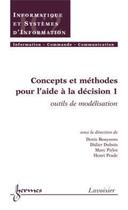 Couverture du livre « Concepts et méthodes pour l'aide à la décision 1 : outils de modélisation » de Pirlot/Dubois aux éditions Hermes Science Publications