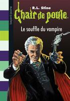 Couverture du livre « Chair de poule Tome 39 : le souffle du vampire » de R. L. Stine aux éditions Bayard Jeunesse