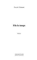 Couverture du livre « File le temps » de Pascale Dahmani aux éditions Editions Le Manuscrit