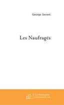 Couverture du livre « Les naufrages » de George Serent aux éditions Editions Le Manuscrit