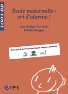 Couverture du livre « École maternelle : cri d'alarme ! » de Joss Berger Tancerel et Michel Berges aux éditions Eres