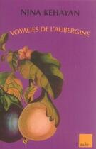 Couverture du livre « Voyages de l'aubergine » de Nina Kehayan aux éditions Editions De L'aube