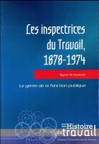 Couverture du livre « Les inspectrices du travail, 1878-1974 » de Sylvie Schweitzer aux éditions Pu De Rennes