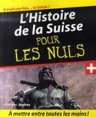 Couverture du livre « Histoire de la suisse pour les nuls » de Andrey Georges aux éditions First