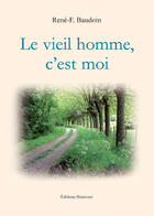 Couverture du livre « Le Vieil Homme. C'Est Moi » de Baudoin aux éditions Benevent