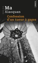 Couverture du livre « Confessions d'un tueur à gages » de Xiaoquan Ma aux éditions Points