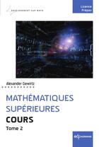 Couverture du livre « Cours de mathématiques supérieures Tome 2 » de Alexander Gewirtz aux éditions Edp Sciences