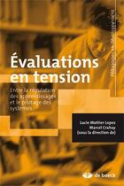 Couverture du livre « Évaluations en tension : Entre régulation, apprentissage et pilotage » de Lucie Mottier Lopez et Marcel Crahay aux éditions De Boeck Superieur