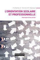 Couverture du livre « L'évaluation en orientation » de Philippe Chartier et Pierre Vrignaud aux éditions Mardaga Pierre