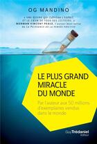 Couverture du livre « Le plus grand miracle du monde » de Og Mandino aux éditions Guy Trédaniel