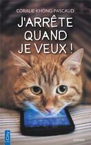 Couverture du livre « J'arrête quand je veux » de Coralie Khong-Pascaud aux éditions City