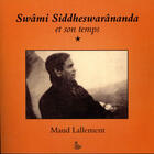 Couverture du livre « Swâmi Siddheswarânanda et son temps t.1 » de Maud Lallement aux éditions Petit Vehicule