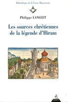 Couverture du livre « Les sources chrétiennes de la légende d'Hiram » de Philippe Langlet aux éditions Dervy