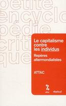 Couverture du livre « Le capitalisme contre les individus ? repères altermondialistes » de Attac aux éditions Textuel