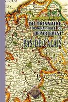 Couverture du livre « Dictionnaire topographique du département du Pas-de-Calais » de Auguste De Loisne aux éditions Editions Des Regionalismes