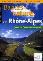 Couverture du livre « BALADES NATURE ; en Rhône-Alpes, pays de l'Ain, bas Dauphiné » de  aux éditions Dakota