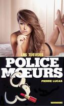 Couverture du livre « Police des moeurs n°61 Les tueuses » de Pierre Lucas aux éditions Mount Silver