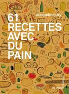 Couverture du livre « 61 recettes avec du pain » de Jacqueline Ury aux éditions Les Quatre Chemins