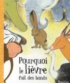 Couverture du livre « Pourquoi le lièvre fait des bonds » de Albena Ivanovitch-Lair aux éditions Tourbillon