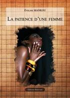 Couverture du livre « Patience d'une femme » de Eveline Mankou-Ntsim aux éditions Benevent