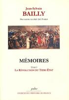 Couverture du livre « Mémoires. Tome 1 (29 décembre 1786 - 14 juillet 1789) La Révolution du Tiers Etat. » de Jean-Sylvain Bailly aux éditions Paleo