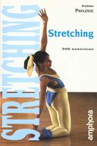 Couverture du livre « Le Stretching » de Bratislav Pavlovic aux éditions Amphora