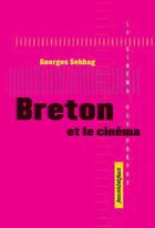 Couverture du livre « Breton et le cinéma » de George Sebbag aux éditions Nouvelles Editions Place