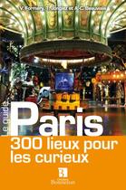 Couverture du livre « Paris ; 300 lieux pour curieux » de Formery et Jonglez et Beau aux éditions Bonneton
