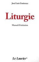 Couverture du livre « Liturgie » de Gutierez Jose Luis aux éditions Le Laurier