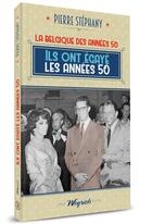 Couverture du livre « La Belgique des années 50 t.3 ; ils ont égayé les années 50 » de Pierre Stephany aux éditions Weyrich