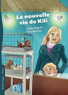 Couverture du livre « La nouvelle vie de kili » de Dupuis Josee aux éditions Bayard Canada