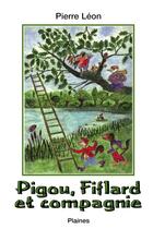 Couverture du livre « Pigou, Fiflard et compagnie » de Pierre Leon aux éditions Les Editions Des Plaines