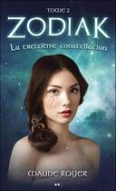 Couverture du livre « Zodiak t.2 ; la treizième constellation » de Maude Royer aux éditions Ada