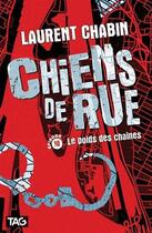 Couverture du livre « Chiens de rue Tome 10 : le poids des chaines » de Laurent Chabin aux éditions Heritage Quebec