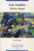 Couverture du livre « Eidôlon t.89 ; Jean Vauthier ; théâtre vibrant » de Yannick Hoffert aux éditions Pu De Bordeaux