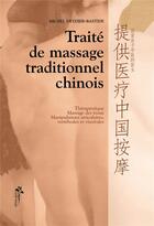 Couverture du livre « Traité de massage traditionnel chinois » de Deydier-Bastide Mich aux éditions Desiris