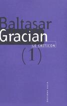 Couverture du livre « Le criticon Tome 1 » de Gracian/Baltasar aux éditions Allia