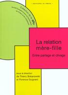 Couverture du livre « La relation mere-fille - - entre partage et clivage » de Thierry Bokanowski aux éditions In Press