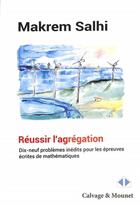 Couverture du livre « Réussir l'agrégation » de Salhi Makrem aux éditions Calvage Mounet