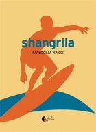 Couverture du livre « Shangrila » de Malcolm Knox aux éditions Asphalte