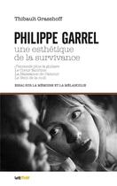Couverture du livre « Philippe Garrel ; une esthétique de la survivance » de Thibault Grasshoff aux éditions Lettmotif