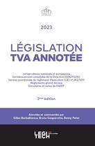 Couverture du livre « Législation TVA annotée (édition 2023) » de Gilles Barbabianca et Ronny Peter et Bruno Gasparotto aux éditions Legitech