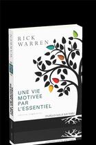 Couverture du livre « Une vie motivée par l'essentiel ; pourquoi suis-je sur Terre ? » de Rick Warren aux éditions Ourania