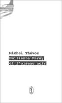 Couverture du livre « Emilienne Farny et l'oiseau noir » de Michel Thévoz aux éditions Art Et Fiction