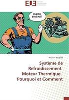 Couverture du livre « Système de refroidissement ; moteur thermique : pourquoi et comment » de Younes Boubiad aux éditions Editions Universitaires Europeennes