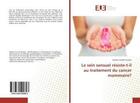 Couverture du livre « Le sein sensuel resiste-t-il au traitement du cancer mammaire? » de  aux éditions Editions Universitaires Europeennes