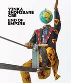 Couverture du livre « Yinka Shonibare CBE : End of Empire » de Hirmer Verlag aux éditions Hirmer