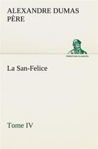 Couverture du livre « La san-felice, tome iv - la san felice tome iv » de Dumas Pere Alexandre aux éditions Tredition