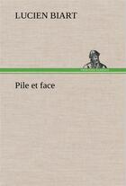 Couverture du livre « Pile et face » de Biart Lucien aux éditions Tredition